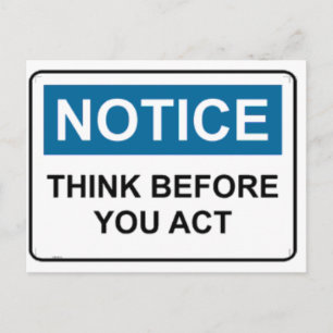 NOTICE Think Before You Act Postcard