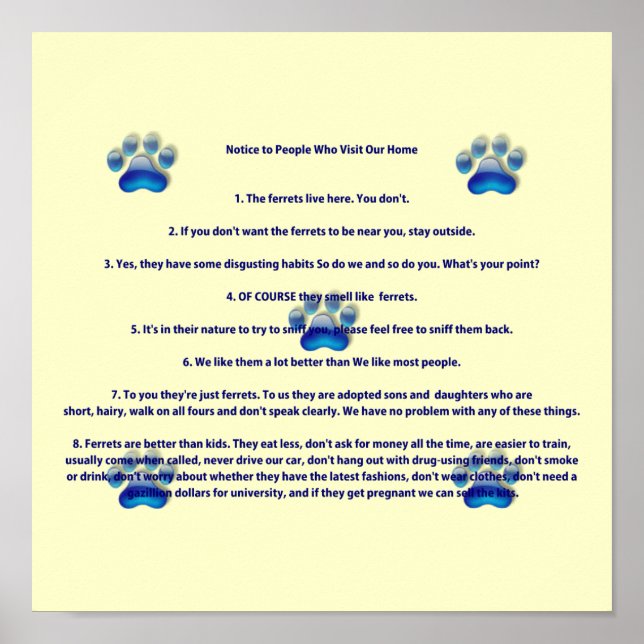 Notice To People Who Visit Our Home Ferret Poster (Front)