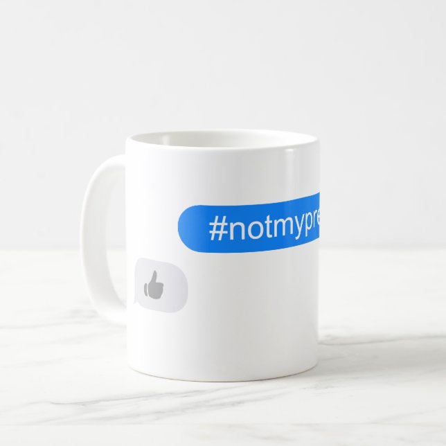 #notmypresident imessage coffee mug (Front Left)