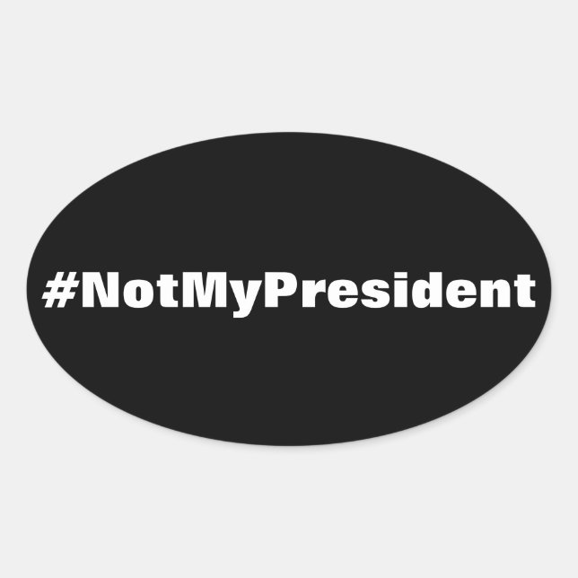 #NotMyPresident protest Oval Sticker (Front)