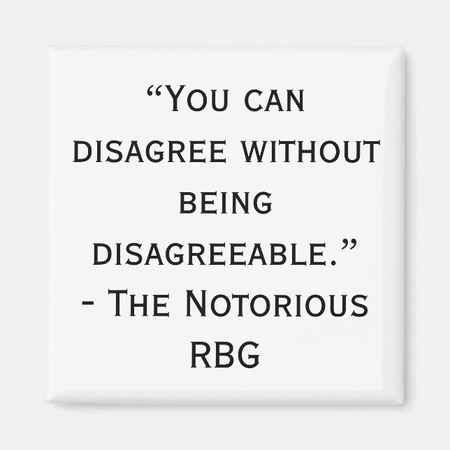 Notorious RBG Disagree Quote Magnet (Front)
