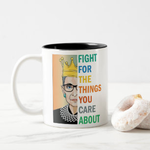 Notorious RBG, Fight for the things you care about Two-Tone Coffee Mug