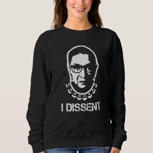 Notorious RBG - I Dissent Supreme Court Portrait Sweatshirt