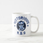 Notorious RBG III Coffee Mug<br><div class="desc">Ruth Bader Ginsburg in a crown & dark glasses,  with,  "Notorious R.B.G" in badass lettering. Shades of blue. T-shirts,  novelty gift swag.</div>