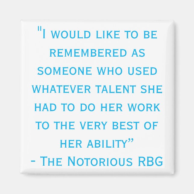 Notorious RBG Rememberd Quote Magnet (Front)