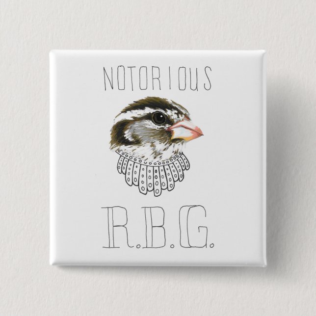 Notorious RBG (Rose-breasted Grosbeak) 15 Cm Square Badge (Front)