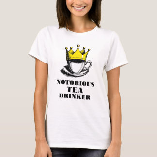 Notorious Tea Drinker Royal Tea Cup in a Crown T-Shirt