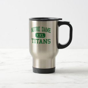 Notre Dame - Titans - High - Riverside California Travel Mug