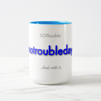 notroubleday! Two-Tone coffee mug