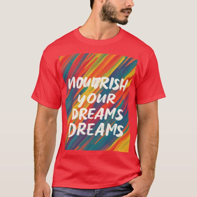 Nourish Your Dreams  T-Shirt (Front)