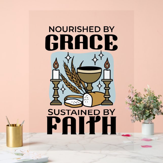 Nourished by Grace, Sustained by Faith Design Acrylic Sign (Wedding)