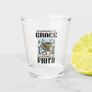 Nourished by Grace, Sustained by Faith Design Shot Glass