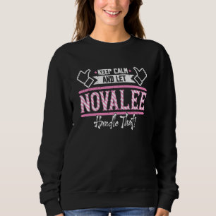 Novalee Keep Calm and let Novalee Handle that Sweatshirt
