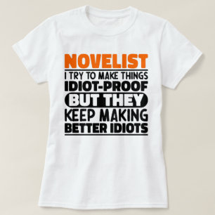 Novelist I Try To Make Things Funny Quote Novelist T-Shirt
