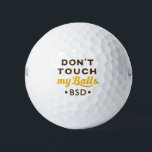 Novelty Funny Guy's Golf Ball Initials Don't Touch<br><div class="desc">Funny novelty guy's humour golf balls with personalised initials and the quote "don't touch my balls" - which is a forever humourous play on words sports joke, or on-trend with coronavirus era social distancing golf regulations. A great gift for dad if you share that type of gross humour, or a...</div>
