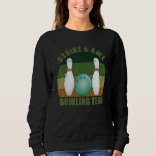 Novelty Funny Ten Pin Bowlers Team Strike & Awe Bo Sweatshirt