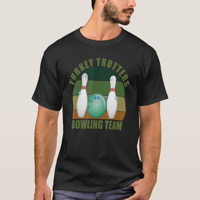 Novelty Funny Ten Pin Bowlers Team Turkey Trotters T-Shirt (Front)