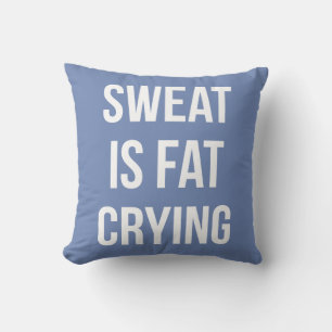 Novelty Gym - Sweat Is Fat Crying - Funny Workout Cushion