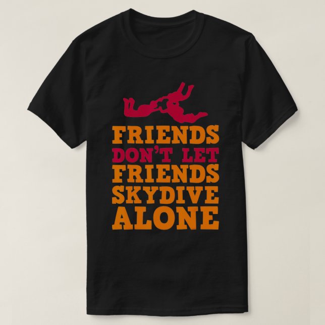 Novelty Not Letting Friends Skydive Alone Pun Tee  (Design Front)