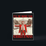 Novelty Political Apparel Funny Trump 2024 Ill Be  Card<br><div class="desc">Novelty Political Apparel Funny Trump 2024 Ill Be Home For Christmas White House</div>