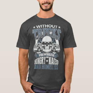 Novelty Truckers Truck Driver Funny T-Shirt
