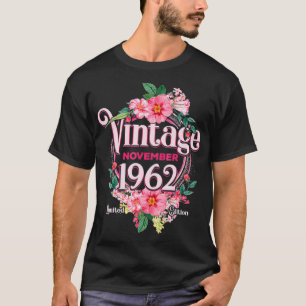 November 1962 Birthday Gift 58th Flowers Limited E T-Shirt