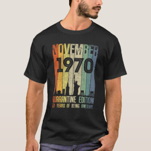 November 1970 50 Year Old Shirt 50 Quarantine Birt