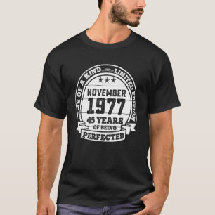 November 1977 45th Birthday  45 Years Of Being Per T-Shirt