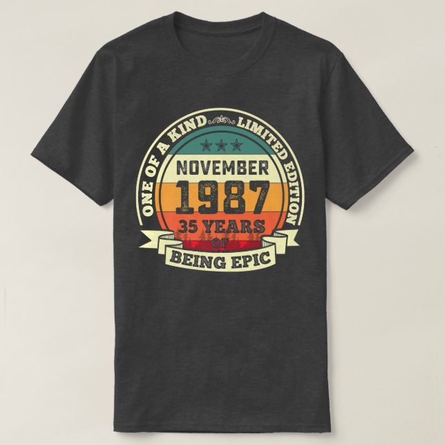 November 1987 35th Birthday Gift 35 Years Of Being T-Shirt (Design Front)