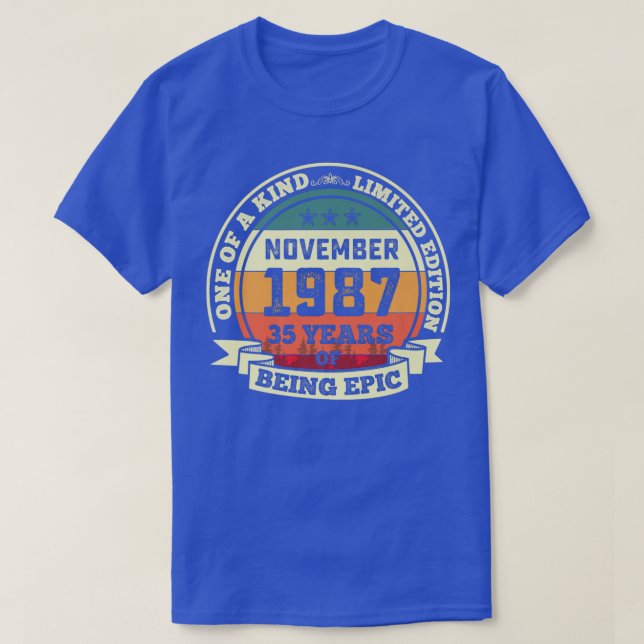 November 1987 35th Birthday Gift 35 Years Of Being T-Shirt (Design Front)