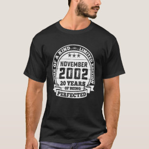 November 2002 20th Birthday  20 Years Of Being Per T-Shirt