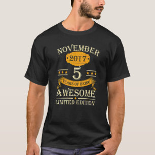 November 2017 5 Years Of Being Awesome Retro 5th B T-Shirt