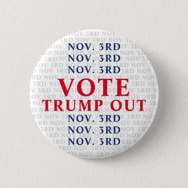 November 3rd Vote Trump Out 6 Cm Round Badge (Front)
