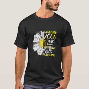 November Girl 2006 15 Years Old 15 Sunshine Birthd T-Shirt