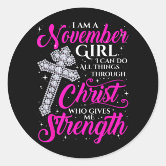 November Girl Funny Quote Saying Christian Classic Round Sticker