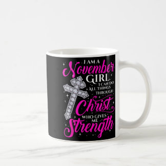 November Girl Funny Quote Saying Christian Coffee Mug