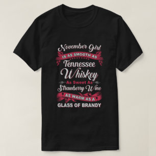 November Girl Is As Smooth As Tennessee Whiskey Bi T-Shirt