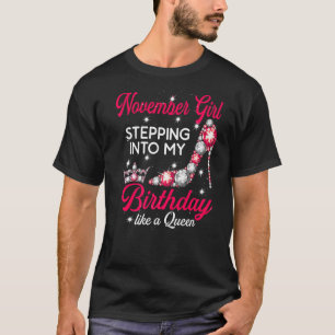November Girl Stepping Into My Birthday high heels T-Shirt