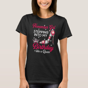 November Girl Stepping Into My Birthday high heels T-Shirt