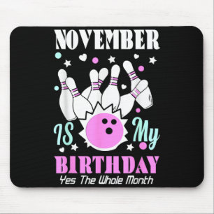 November Is Birthday The Whole Month Funny Mouse Pad