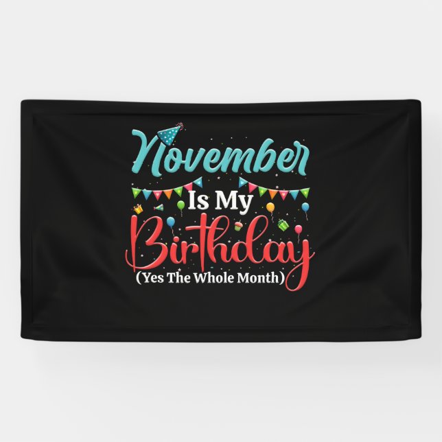 November Is My Birthday The Whole Month November Banner (Horizontal)