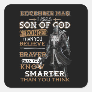 November Man I'm Son God Stronger Than You Believe Square Sticker