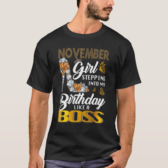 November Queen Stepping Into My Birthday Like A Bo T-Shirt (Front)