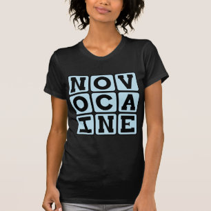 Novocaine, Dental Anaesthetic T-Shirt
