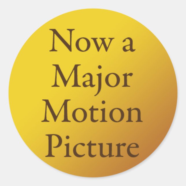 Now a Major Motion Picture Classic Round Sticker (Front)