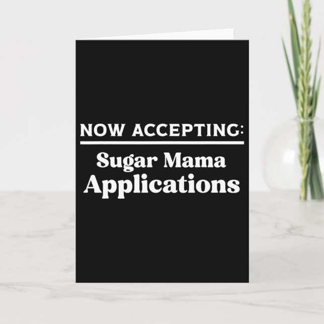 Now Accepting Sugar Mama Applications  Card (Front)