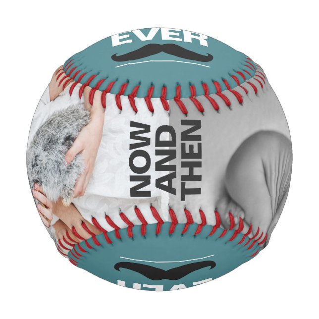 Now and then picture best dad ever father's day baseball (Front)