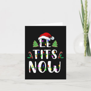 Now Christmas Let It Snow Ugly Fun Party Card