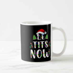 Now Christmas Let It Snow Ugly Fun Party  Coffee Mug