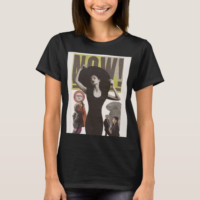 Now collage! T-Shirt (Front)